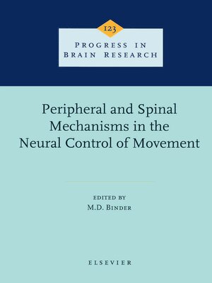 cover image of Peripheral and Spinal Mechanisms in the Neural Control of Movement